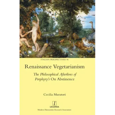 Renaissance Vegetarianism: The Philosophical Afterlives of Porphyry's On Abstinence