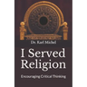 I Served Religion: Encouraging Critical Thinking
