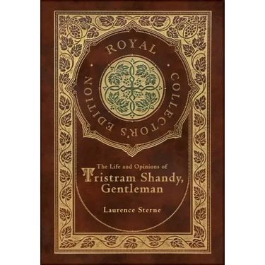 The Life and Opinions of Tristram Shandy, Gentleman (Royal Collector's Edition) (Case Laminate Hardcover with Jacket)