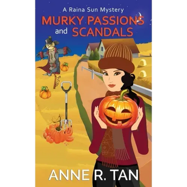 Murky Passions and Scandals: A Raina Sun Mystery: A Chinese Cozy Mystery