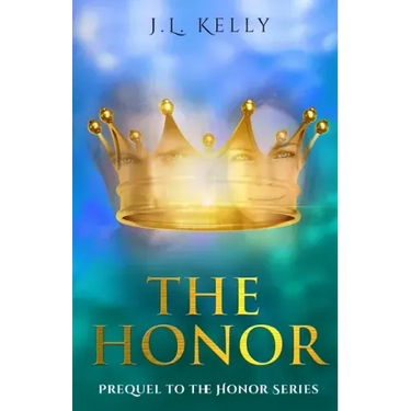 The Honor: Prequel to the Honor Series: The Prequel to the Honor Series a contemporary Christian fiction series