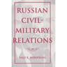 Russian Civil-Military Relations