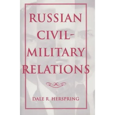Russian Civil-Military Relations