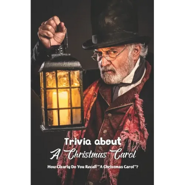 Trivia about A Christmas Carol: How Clearly Do You Recall A Christmas Carol?