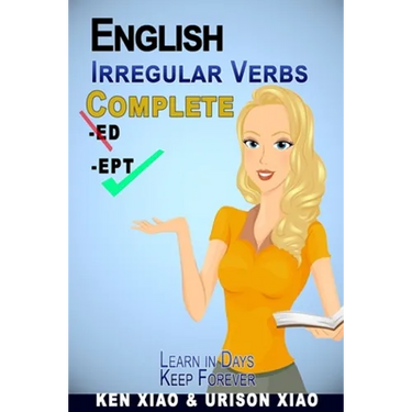 English Irregular Verbs Complete: Learn in Days, Keep Forever
