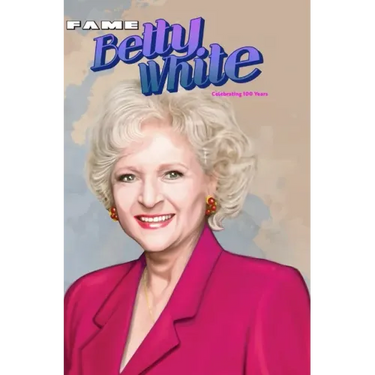 Fame: Betty White - Celebrating 100 Years