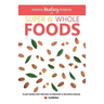 Hidden Healing Powers of Super & Whole Foods: Plant Based Diet Proven To Prevent & Reverse Disease