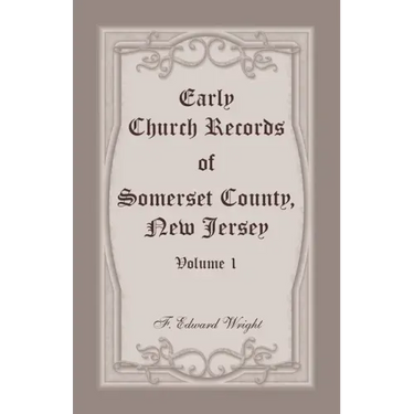 Early Church Records of Somerset County, New Jersey, Volume 1