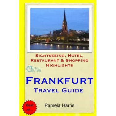 Frankfurt Travel Guide: Sightseeing, Hotel, Restaurant & Shopping Highlights