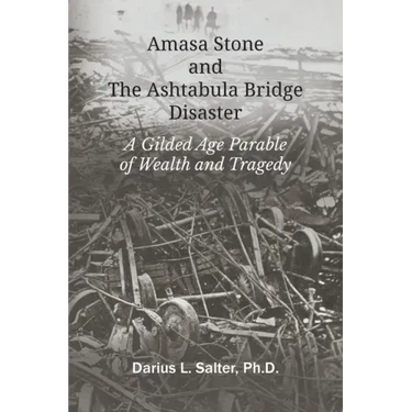 Amasa Stone and The Ashtabula Bridge Disaster