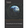 Dismantling the Servant Paradigm and Recovering The Forgotten Heritage of Early Christian Ministry