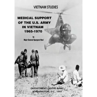 Medical Support of the U.S. Army in Vietnam, 1965-1970
