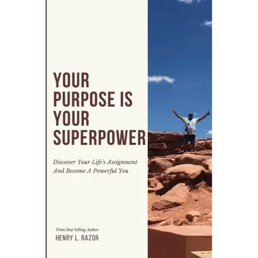 Your Purpose is Your Superpower Discover Your Life's Assignment and Become a Powerful You