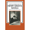 A Critical Introduction to Henry Green's Novels: The Living Vision