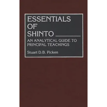 Essentials of Shinto: An Analytical Guide to Principal Teachings