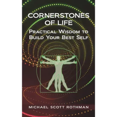 Cornerstones of Life: Practical Wisdom to Build Your Best Self