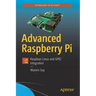 Advanced Raspberry Pi: Raspbian Linux and Gpio Integration