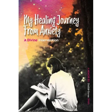 My Healing Journey from Anxiety: A Divine Intervention