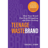 Teenage Wastebrand: How Your Brand Can Stop Struggling and Start Scaling