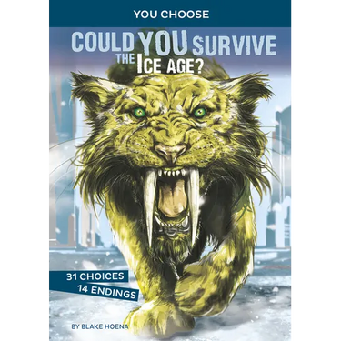 Could You Survive the Ice Age?: An Interactive Prehistoric Adventure