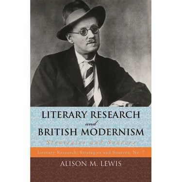 Literary Research and British Modernism: Strategies and Sources