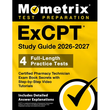 Excpt Study Guide 2026-2027 - 4 Full-Length Practice Tests, Certified Pharmacy Technician Exam Book Secrets with Step-By-Step Video Tutorials: [Includ