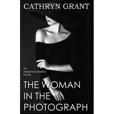 The Woman In the Photograph: (A Psychological Suspense Novel) (Alexandra Mallory Book 9)