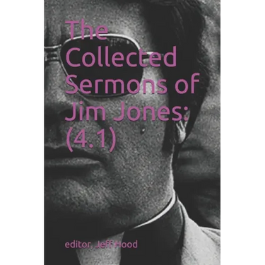 The Collected Sermons of Jim Jones: 4.1