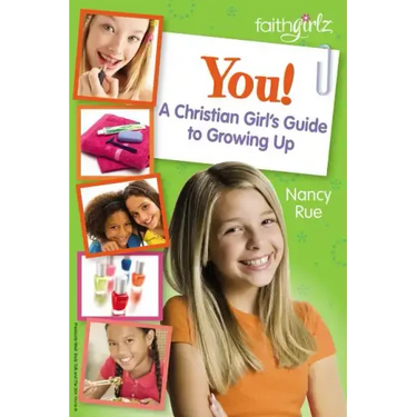 You! a Christian Girl's Guide to Growing Up
