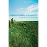 Border-Crossing Spirituality: Transformation in the Borderland