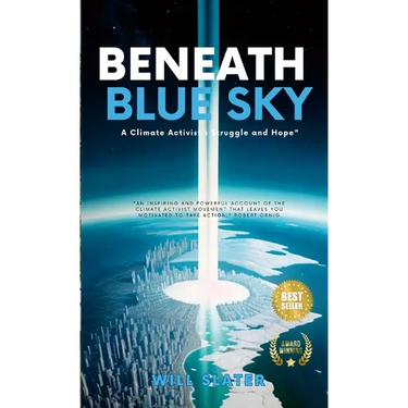 Beneath the Blue Sky: A Climate Activist's Struggle and Hope"