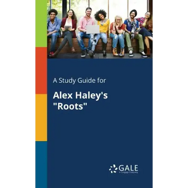 A Study Guide for Alex Haley's "Roots"