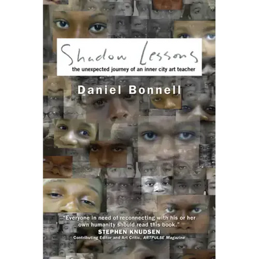 Shadow Lessons: The Unexpected Journey of an Inner City Art Teacher