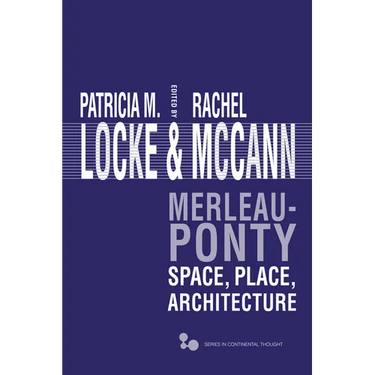 Merleau-Ponty: Space, Place, Architecture