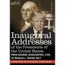Inaugural Addresses of the Presidents of the United States: From George Washington, 1789, to Donald J. Trump, 2017