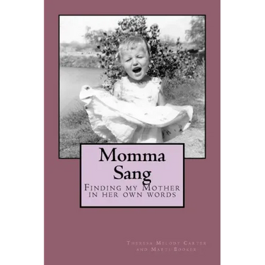 Momma Sang: Finding my Mother in her own words