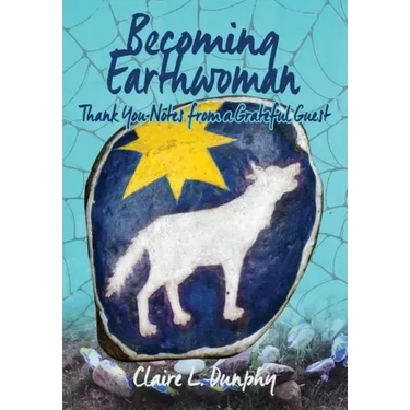 Becoming Earthwoman: Thank You Notes from a Grateful Guest