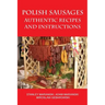 Polish Sausages, Authentic Recipes And Instructions