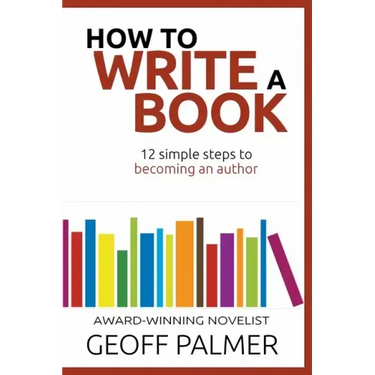 How to Write a Book: 12 Simple Steps to Becoming an Author
