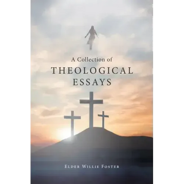 A Collection of Theological Essays