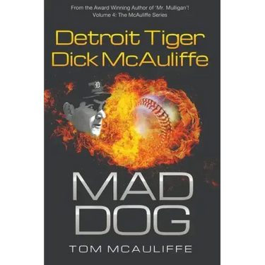 Mad Dog! Detroit Tiger Dick McAuliffe