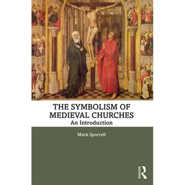 The Symbolism of Medieval Churches: An Introduction