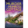 Murder at Primrose Cottage: An utterly addictive English cozy mystery
