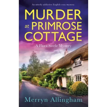 Murder at Primrose Cottage: An utterly addictive English cozy mystery
