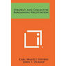 Strategy And Collective Bargaining Negotiation