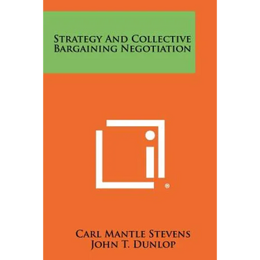Strategy And Collective Bargaining Negotiation