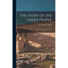 The Story of the Greek People: An Elementary History of Greece