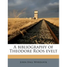 A Bibliography of Theodore Roos Evelt