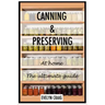 Canning and Preserving at home: The ultimate beginners guide