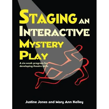 Staging an Interactive Mystery Play: A Six-Week Program for Developing Theatre Skills